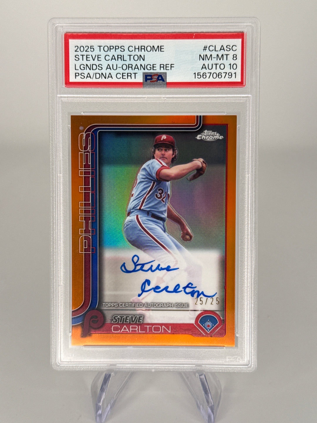 Steve Carlton 2025 Topps Chrome Orange Refractor Legends Auto, 25/25, PSA 8, PSA 10 Auto